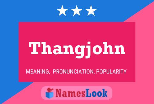 Affiche de nom Thangjohn