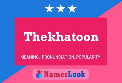 Affiche de nom Thekhatoon