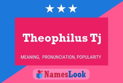 Affiche de nom Theophilus Tj