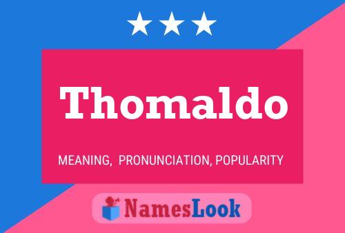 Affiche de nom Thomaldo