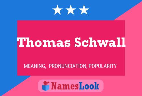 Affiche de nom Thomas Schwall