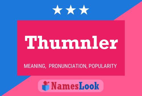 Affiche de nom Thumnler