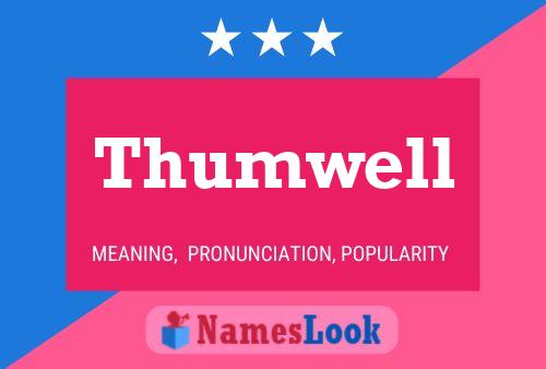 Affiche de nom Thumwell