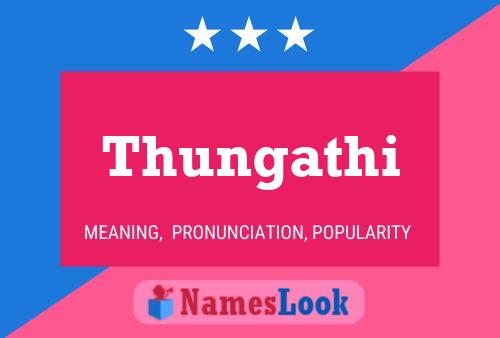 Affiche de nom Thungathi