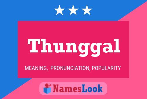 Affiche de nom Thunggal