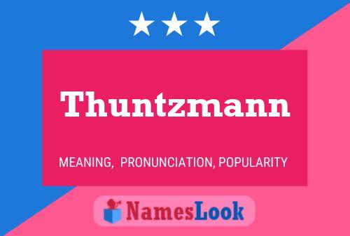 Affiche de nom Thuntzmann