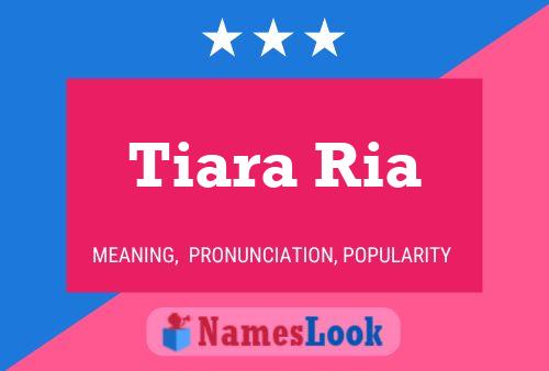 Affiche de nom Tiara Ria