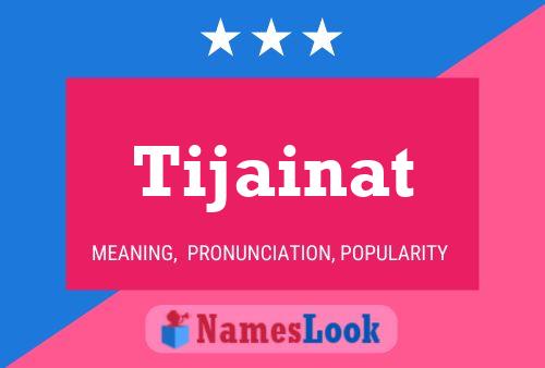 Affiche de nom Tijainat