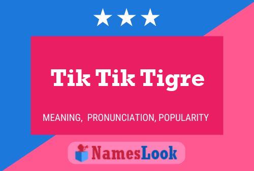 Affiche de nom Tik Tik Tigre