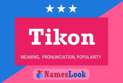 Affiche de nom Tikon