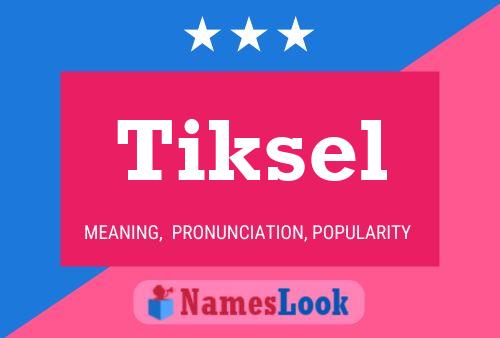 Affiche de nom Tiksel