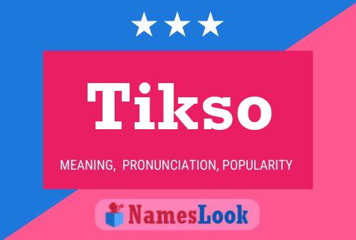 Affiche de nom Tikso