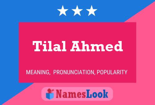 Affiche de nom Tilal Ahmed