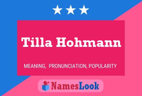 Affiche de nom Tilla Hohmann