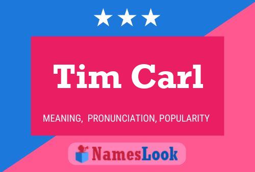 Affiche de nom Tim Carl