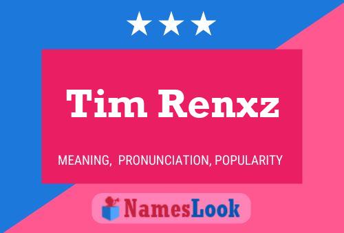 Affiche de nom Tim Renxz