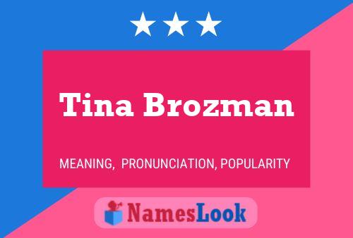 Affiche de nom Tina Brozman