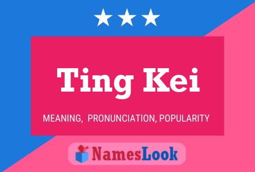 Affiche de nom Ting Kei