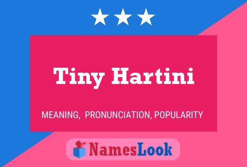 Affiche de nom Tiny Hartini