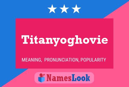 Affiche de nom Titanyoghovie