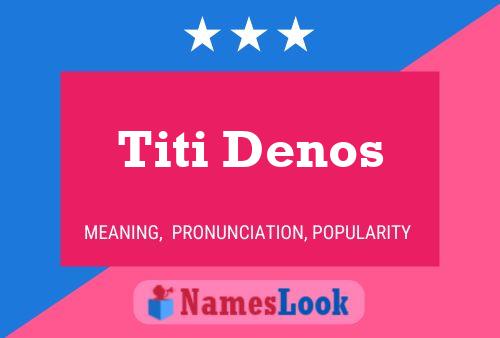 Affiche de nom Titi Denos