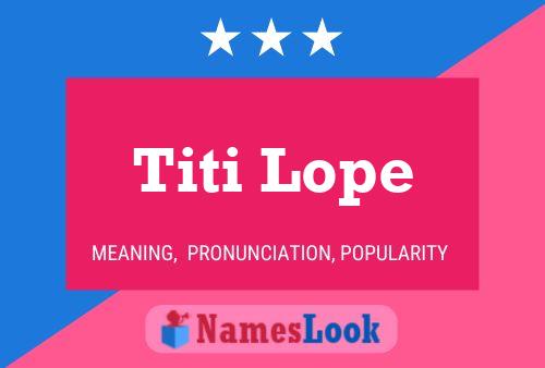 Affiche de nom Titi Lope