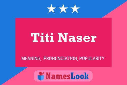 Affiche de nom Titi Naser