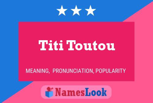 Affiche de nom Titi Toutou