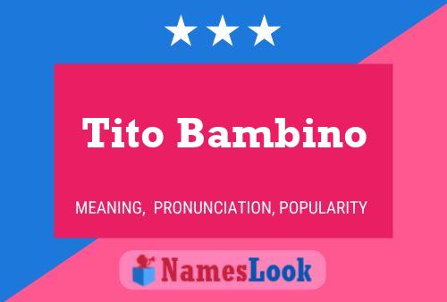 Affiche de nom Tito Bambino