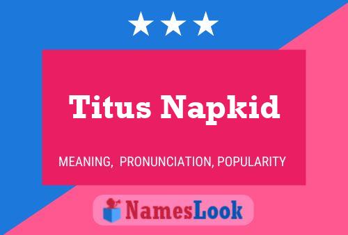 Affiche de nom Titus Napkid