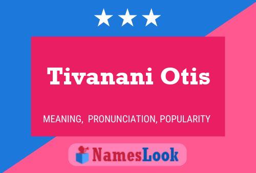 Affiche de nom Tivanani Otis