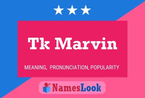 Affiche de nom Tk Marvin