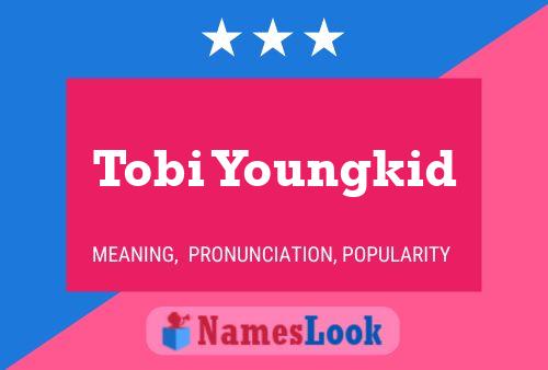 Affiche de nom Tobi Youngkid