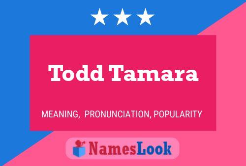 Affiche de nom Todd Tamara