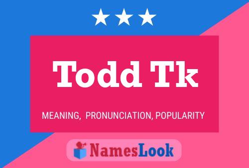 Affiche de nom Todd Tk