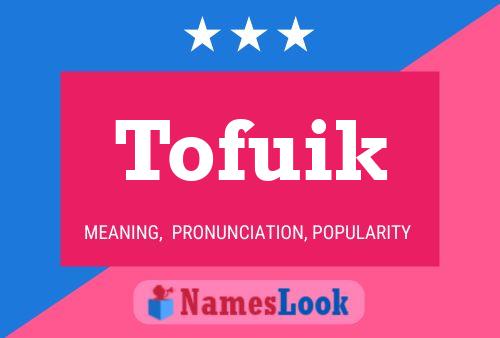 Affiche de nom Tofuik