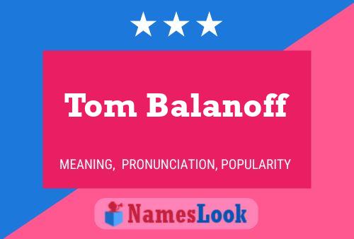 Affiche de nom Tom Balanoff