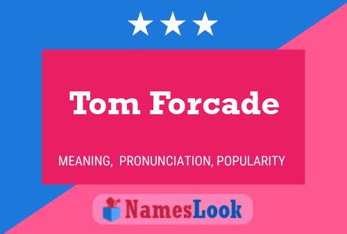 Affiche de nom Tom Forcade