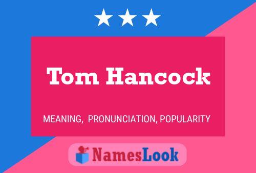 Affiche de nom Tom Hancock