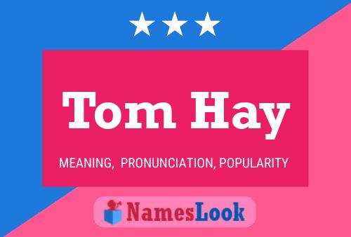 Affiche de nom Tom Hay