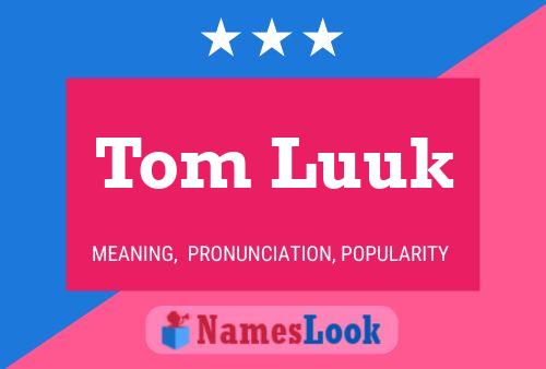 Affiche de nom Tom Luuk