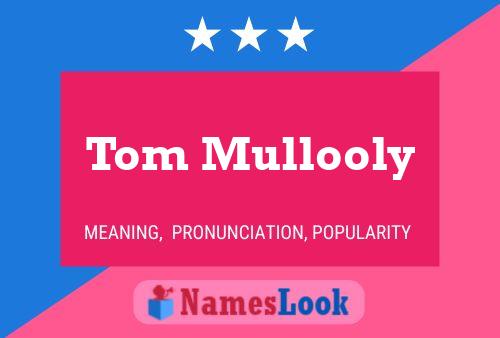 Affiche de nom Tom Mullooly