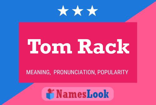 Affiche de nom Tom Rack