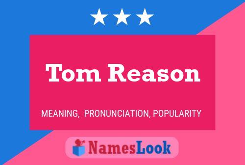 Affiche de nom Tom Reason