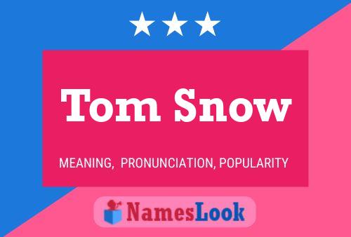 Affiche de nom Tom Snow