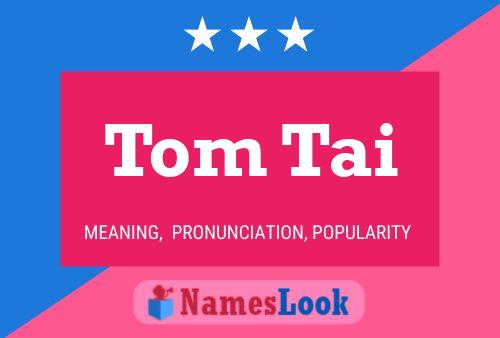 Affiche de nom Tom Tai