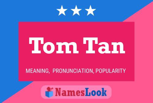 Affiche de nom Tom Tan