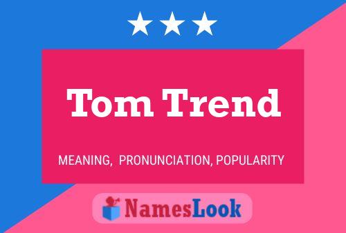 Affiche de nom Tom Trend