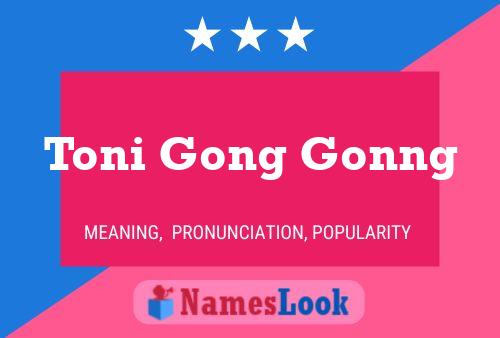 Affiche de nom Toni Gong Gonng