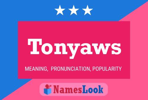 Affiche de nom Tonyaws